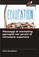 bokomslag Messaggi di marketing percepiti nei servizi di istruzione superiore