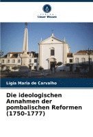 bokomslag ideologischen Annahmen der pombalischen Reformen (1750-1777)
