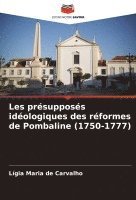 bokomslag Les présupposés idéologiques des réformes de Pombaline (1750-1777)