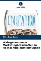 bokomslag Wahrgenommene Marketingbotschaften in Hochschuldienstleistungen