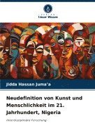 bokomslag Neudefinition von Kunst und Menschlichkeit im 21. Jahrhundert, Nigeria