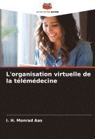 bokomslag L'organisation virtuelle de la télémédecine