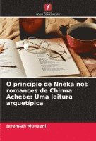 bokomslag O princpio de Nneka nos romances de Chinua Achebe