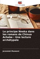 bokomslag Le principe Nneka dans les romans de Chinua Achebe