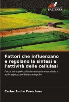 bokomslag Fattori che influenzano e regolano la sintesi e l'attivit delle cellulasi