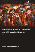 bokomslag Ridefinire le arti e l'umanit nel XXI secolo, Nigeria