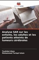 Touhidul Alam, Mohammad Tariqul Islam - Analyse SAR sur les enfants, les adultes et les patients atteints de tumeurs cérébrales, Häftad