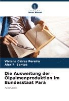 bokomslag Die Ausweitung der lpalmenproduktion im Bundesstaat Par