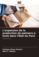 bokomslag L'expansion de la production de palmiers  huile dans l'tat du Par