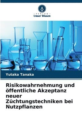 Yutaka Tanaka - Risikowahrnehmung und öffentliche Akzeptanz neuer Züchtungstechniken bei Nutzpflanzen, Häftad