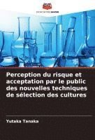 Yutaka Tanaka - Perception du risque et acceptation par le public des nouvelles techniques de sélection des cultures, Häftad