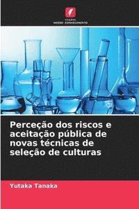 bokomslag Perceo dos riscos e aceitao pblica de novas tcnicas de seleo de culturas