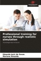 bokomslag Professional training for nurses through realistic simulation