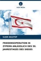 Friedensoperation in Zypern Anlässlich Des 50. Jahrestages Des Sieges