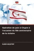 bokomslag Opration de paix  Chypre  l'occasion du 50e anniversaire de la victoire