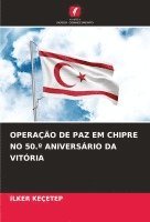 bokomslag Operação de Paz Em Chipre No 50.° Aniversário Da Vitória