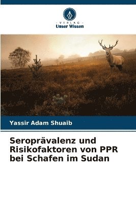 bokomslag Seroprävalenz und Risikofaktoren von PPR bei Schafen im Sudan