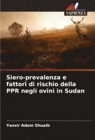 bokomslag Siero-prevalenza e fattori di rischio della PPR negli ovini in Sudan