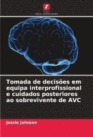 bokomslag Tomada de decises em equipa interprofissional e cuidados posteriores ao sobrevivente de AVC