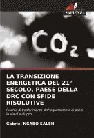 bokomslag La Transizione Energetica del 21 Secolo, Paese Della Drc Con Sfide Risolutive