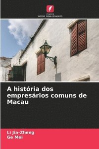 bokomslag A histria dos empresrios comuns de Macau