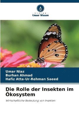 Umar Niaz, Burhan Ahmad, Hafiz Atta-Ur-Rehman Saeed - Rolle der Insekten im Ökosystem, Häftad