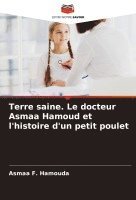 Terre saine. Le docteur Asmaa Hamoud et l'histoire d'un petit poulet 1