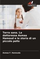 Terra sana. La dottoressa Asmaa Hamoud e la storia di un piccolo pollo