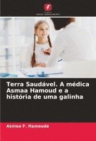 Asmaa F Hamouda, Asmaa F. Hamouda - Terra Saudável. A médica Asmaa Hamoud e a história de uma galinha, Häftad