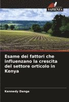 Esame dei fattori che influenzano la crescita del settore orticolo in Kenya 1