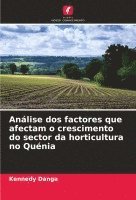 bokomslag Anlise dos factores que afectam o crescimento do sector da horticultura no Qunia