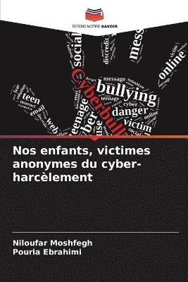 Niloufar Moshfegh, Pouria Ebrahimi - Nos enfants, victimes anonymes du cyber-harcèlement, Häftad