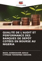 bokomslag Qualit de l'Audit Et Performance Des Banques de Dpt Cotes En Bourse Au Nigeria