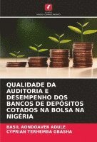 bokomslag Qualidade Da Auditoria E Desempenho DOS Bancos de Depsitos Cotados Na Bolsa Na Nigria