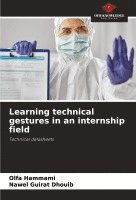 Learning technical gestures in an internship field 1