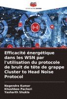 bokomslag Efficacit nergtique dans les WSN par l'utilisation du protocole de bruit de tte de grappe Cluster to Head Noise Protocol