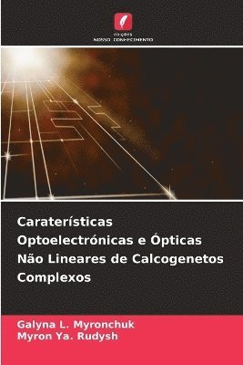 bokomslag Caraterísticas Optoelectrónicas e Ópticas Não Lineares de Calcogenetos Complexos