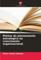 bokomslag Efeitos do planeamento estratgico no crescimento organizacional