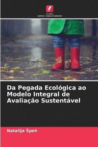 bokomslag Da Pegada Ecolgica ao Modelo Integral de Avaliao Sustentvel