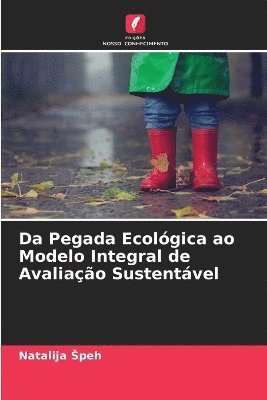 Da Pegada Ecolgica ao Modelo Integral de Avaliao Sustentvel 1