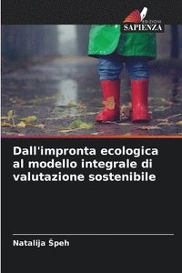 bokomslag Dall'impronta ecologica al modello integrale di valutazione sostenibile