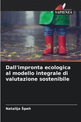 Dall'impronta ecologica al modello integrale di valutazione sostenibile 1