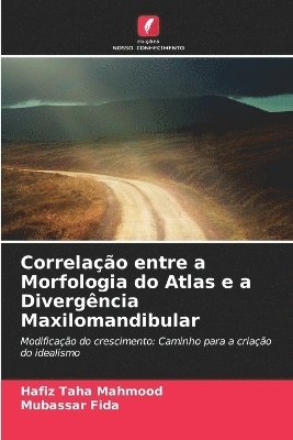 Hafiz Taha Mahmood, Mubassar Fida - Correlação entre a Morfologia do Atlas e a Divergência Maxilomandibular, Häftad