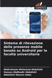 bokomslag Sistema di rilevazione delle presenze mobile basato su Android per le facoltà universitarie