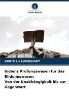 Indiens Prfungswesen fr das Bildungswesen Von der Unabhngigkeit bis zur Gegenwart 1