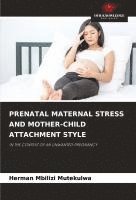 bokomslag Prenatal Maternal Stress and Mother-Child Attachment Style