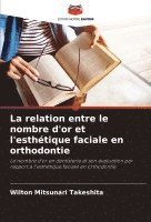 bokomslag La relation entre le nombre d'or et l'esthtique faciale en orthodontie