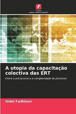 bokomslag A utopia da capacitao colectiva das ERT