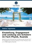 bokomslag Einstellung, Engagement und Leistung von Schülern im Fach Physik, Ruanda