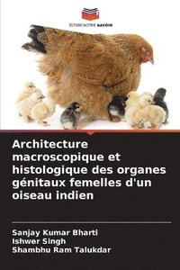 bokomslag Architecture macroscopique et histologique des organes gnitaux femelles d'un oiseau indien